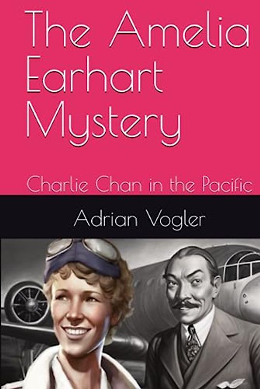 The Amelia Earhart Mystery: Charlie Chan in the Pacific
