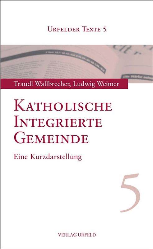 Katholische Integrierte Gemeinde. Eine Kurzdarstellung