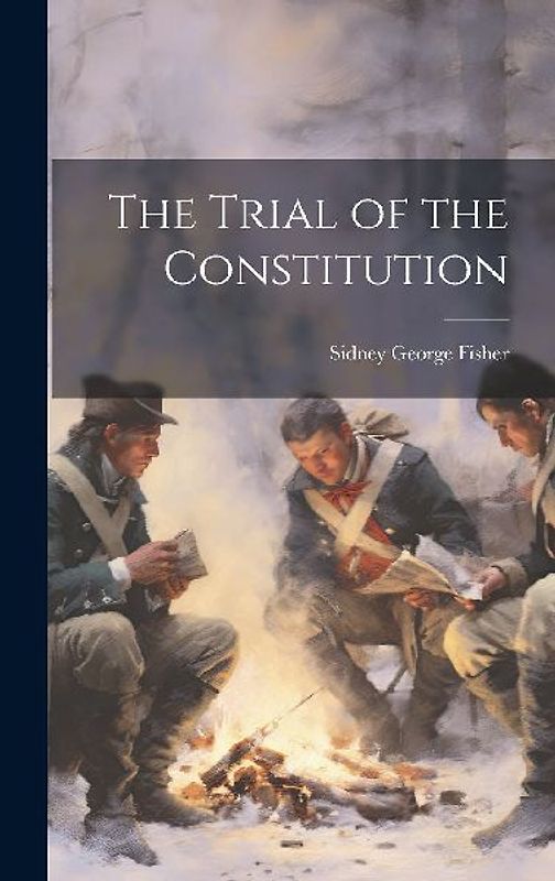 The Trial of the Constitution