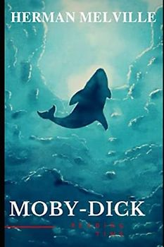 Moby Dick (Fully Illustrated Edition)
