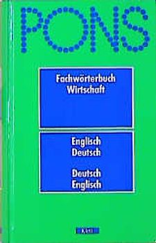 PONS Fachwörterbuch Wirtschaft. Englisch-Deutsch /Deutsch-Englisch