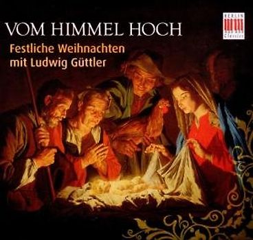Güttler,Ludwig - Vom Himmel Hoch-Festliche Weihnachten
