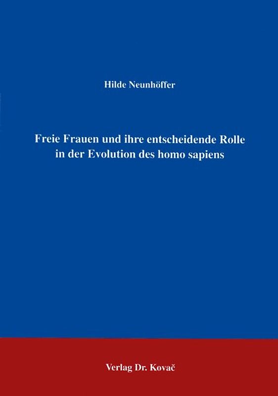 Freie Frauen und ihre entscheidende Rolle in der Evolution des homo sapiens