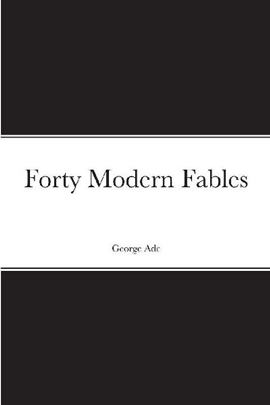 Forty Modern Fables