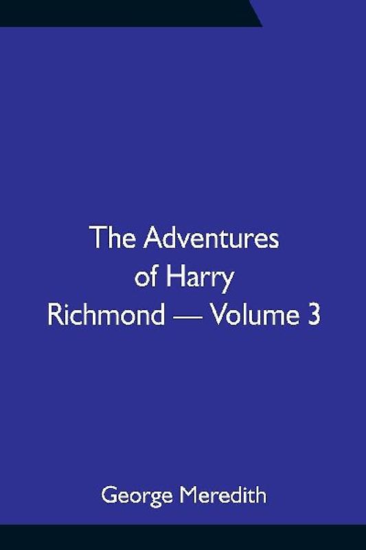 The Adventures of Harry Richmond - Volume 3