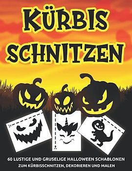 Kürbis Schnitzen: 60 lustige und gruselige Halloween Schablonen zum Kürbisschnitzen, Dekorieren und Malen | Kürbis Schnitzen Vorlagen | Halloween Schablonen | Kürbis Schnitzschablonen