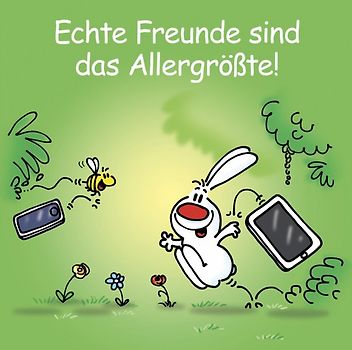 Echte Freunde sind das Allergrößte!