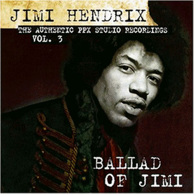 Jimi Hendrix - The Authentic PPX Studio Recordings, Vol. 3: Ballad Of Jimi