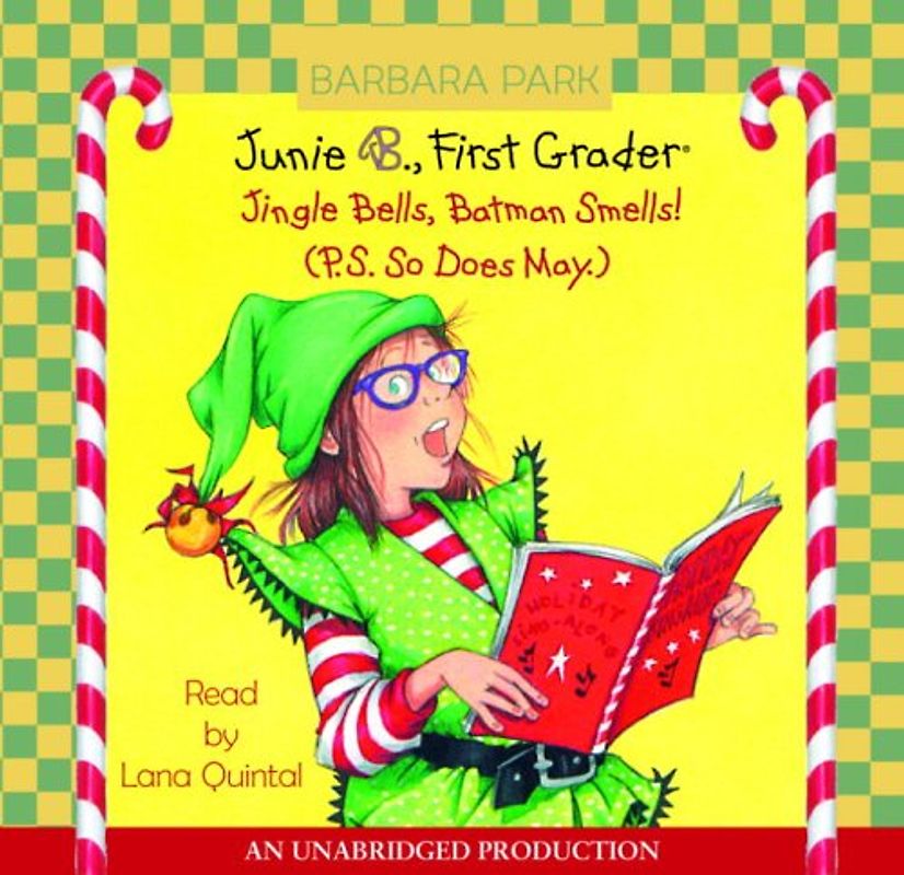 Junie B., First Grader: Jingle Bells, Batman Smells! (P.S. So Does May): Junie B. Jones #25