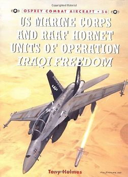 US Marine and RAAF Hornet Units of Operation Iraqi Freedom (Combat Aircraft) - Tony Holmes