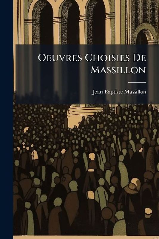 Oeuvres Choisies De Massillon
