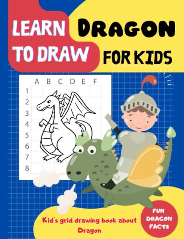 Learn to Draw Dragon for Kids: Fun Activities for Drawing Using Grids | Arid drawing Book & kids art activity book for boys| Draw journal| How to drawing for kids