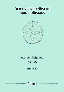 Der hyperboräische Manichäismus  Band 10