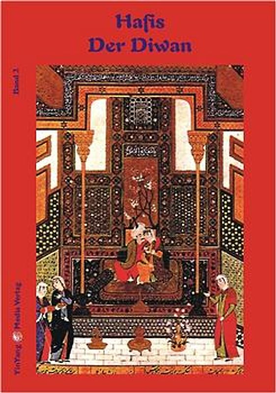 Der Diwan. Erste deutsche Gesamtübersetzung / Der Diwan