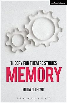 Theory for Theatre Studies: Memory
