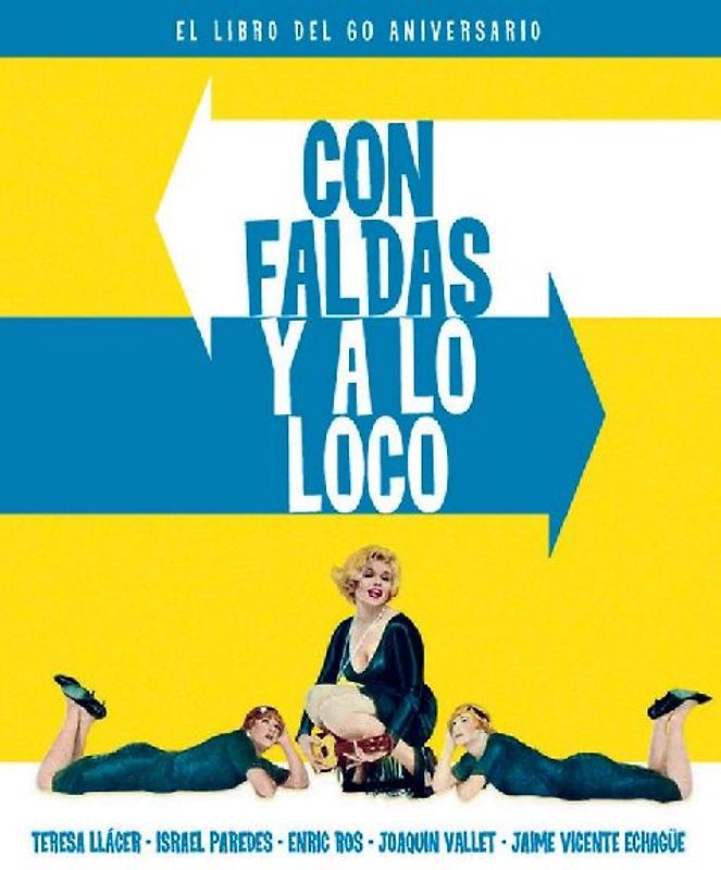 Con faldas y a lo loco : el libro del 60 aniversario