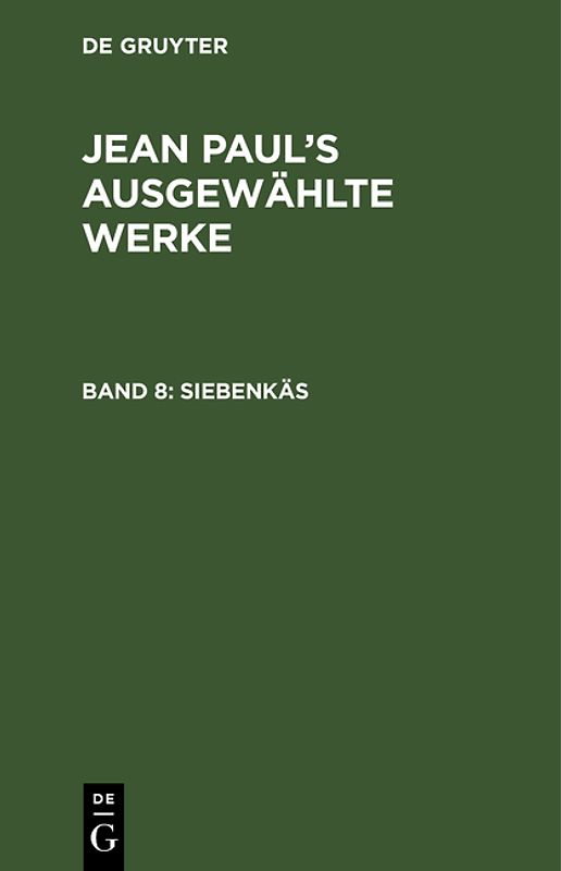 Jean Paul: Jean Paul’s ausgewählte Werke / Siebenkäs