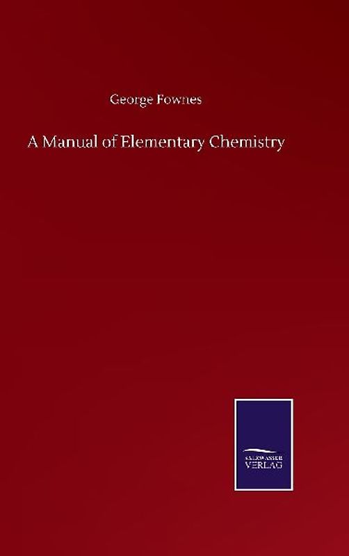 A Manual of Elementary Chemistry