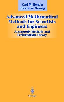 Advanced Mathematical Methods for Scientists and Engineers I