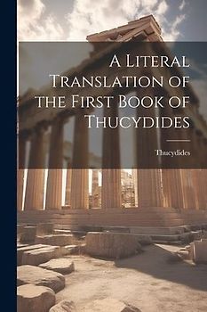 A Literal Translation of the First Book of Thucydides