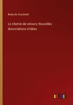 Le chemin de velours; Nouvelles dissociations d'idées