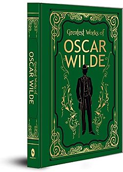 Greatest Works of Oscar Wilde (Deluxe Hardbound Edition)