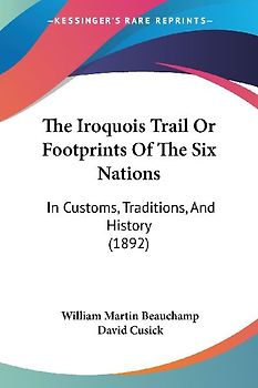 The Iroquois Trail Or Footprints Of The Six Nations