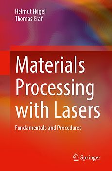 Materials Processing with Lasers