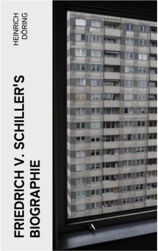 Friedrich v. Schiller's Biographie