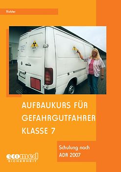 Aufbaukurs für Gefahrgutfahrer Klasse 7