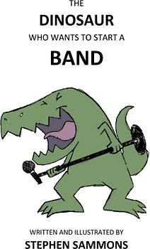 The Dinosaur Who Wants To Start a Band