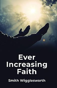 Ever Increasing Faith