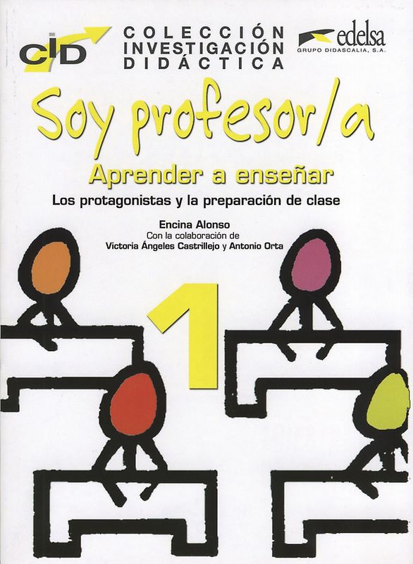 Colección investigación didáctica / Soy profesor/a: Aprender a enseñar 1