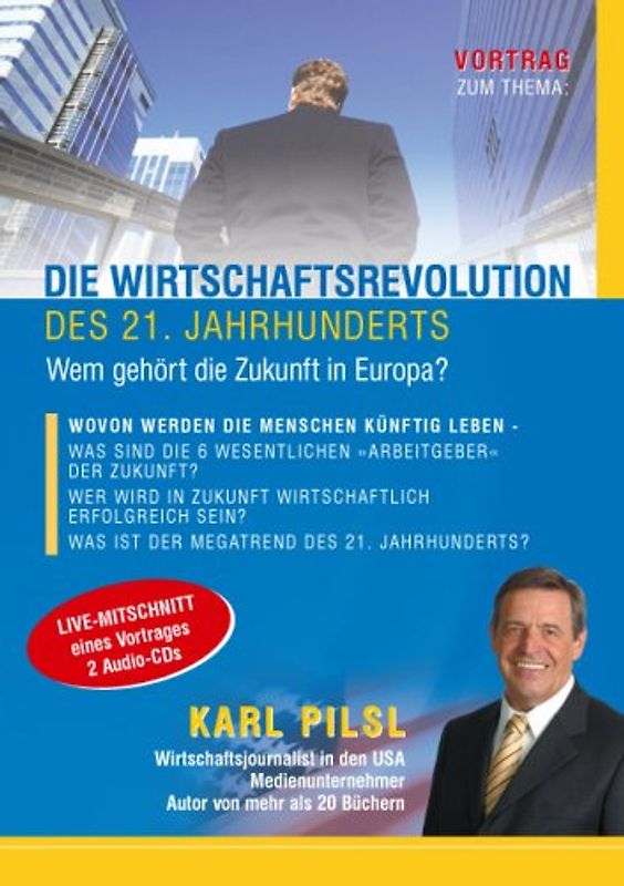 Die Wirtschaftsrevolution des 21. Jahrhunderts: Wem gehört die Zukunft Europas? - Karl Pilsl [2 Audio CDs]