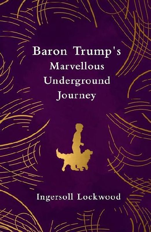 Baron Trump's Marvellous Underground Journey