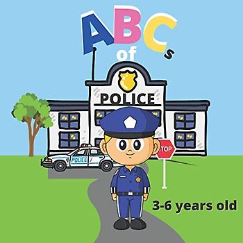 ABC's of Police 3-6 years old: ★ Alphabet book for boys. A kid's guide to the work of a Policeman