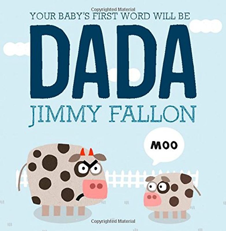 Your Baby's First Word Will Be Dada - Fallon, Jimmy