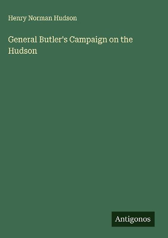General Butler's Campaign on the Hudson