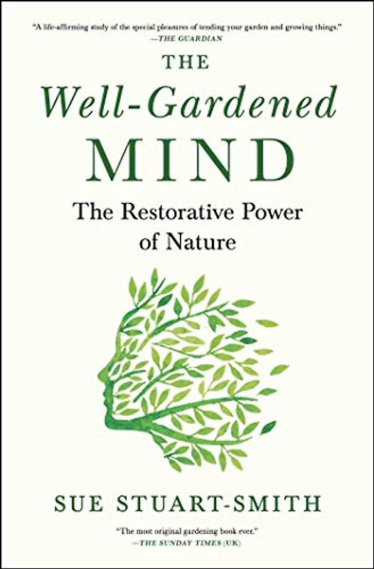 The Well-Gardened Mind: The Restorative Power of Nature