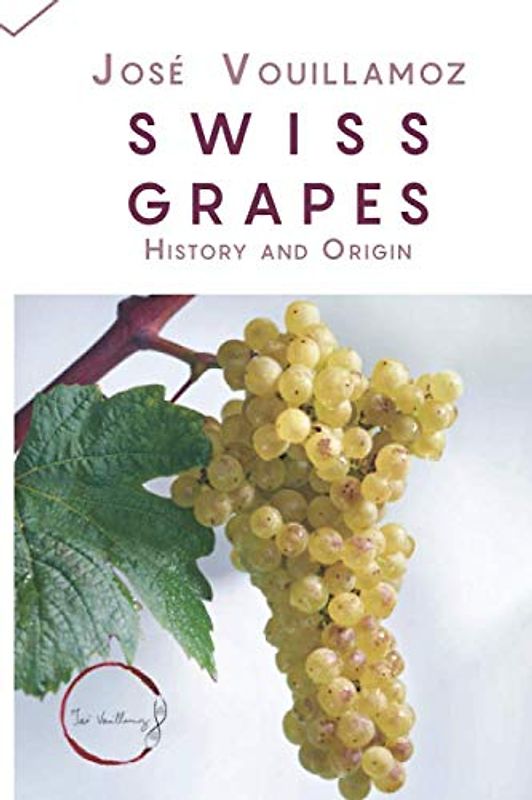 Swiss Grapes: History and Origin