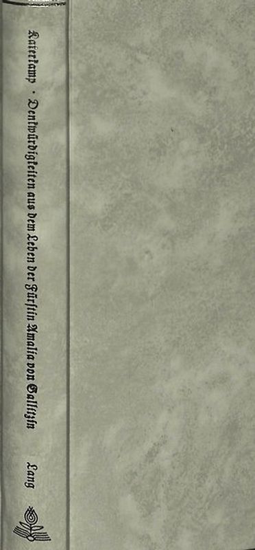 Denkwürdigkeiten aus dem Leben der Fürstin Amalia von Gallitzin, geborenen Gräfin von Schmettau
