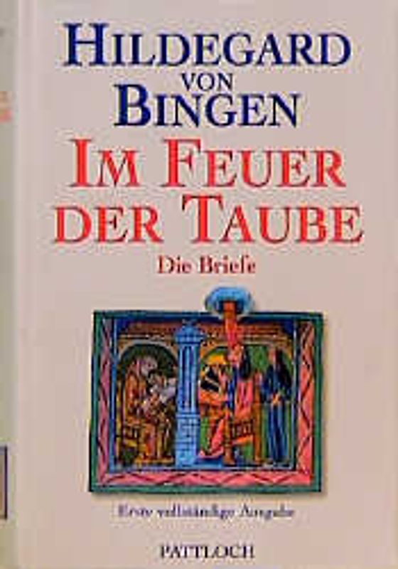 Hildegard von Bingen, Im Feuer der Taube - Die Briefe. Erste vollständige Ausgabe