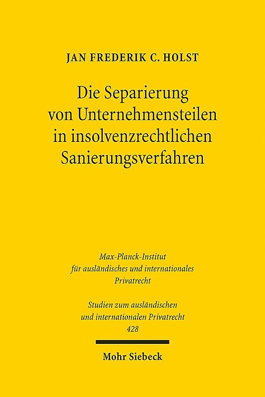 Die Separierung von Unternehmensteilen in insolvenzrechtlichen Sanierungsverfahren