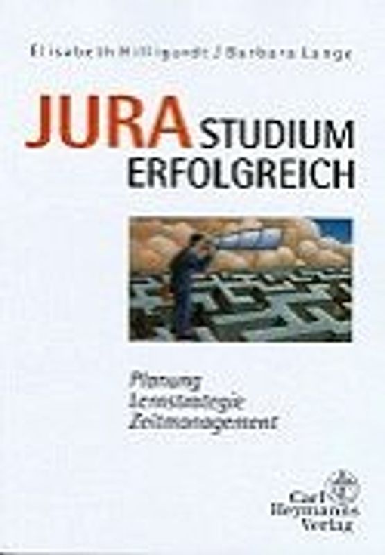 Jurastudium erfolgreich. Planung, Lernstrategie, Zeitmanagement
