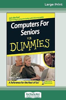 Computers for Seniors for Dummies® (16pt Large Print Edition)