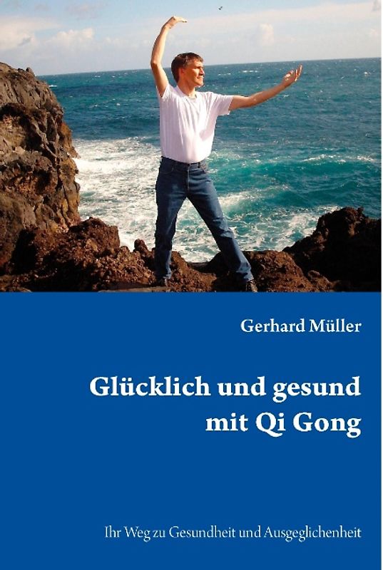 Glücklich und gesund mit Qi Gong