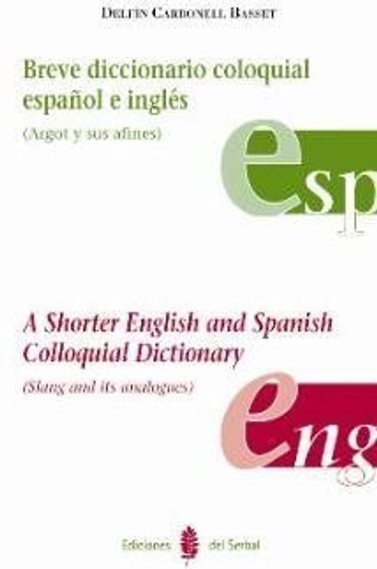 Breve diccionario coloquial español e inglés : argot y sus afines
