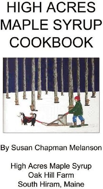 High Acres Maple Syrup Cook Book