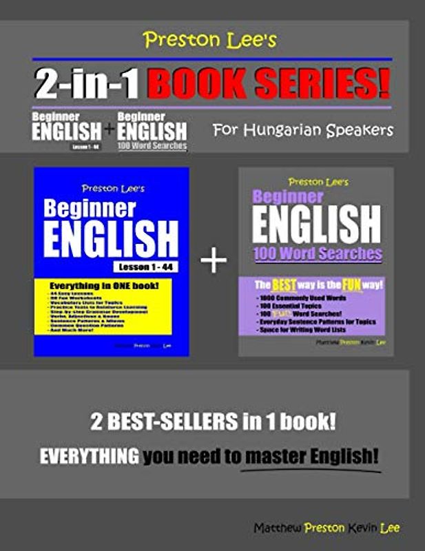 Preston Lee’s 2-in-1 Book Series! Beginner English Lesson 1 – 44 & Beginner English 100 Word Searches For Hungarian Speakers (Preston Lee's English For Hungarian Speakers)