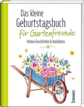 Das kleine Geburtstagsbuch für Gartenfreunde